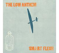The Low Anthem - Smart Flesh [Vinilo]