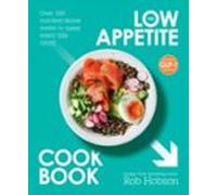 The Low Appetite Cookbook