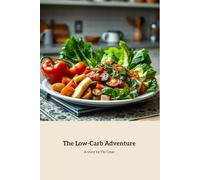 The Low-carb Adventure: A Journey to Health and Discovery