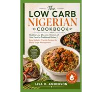 The Low Carb Nigerian Cookbook: Healthy, Low-Glycemic Versions of Your Favorite Traditional Dishes | Easy Diabetic Friendly Recipes for Blood Sugar Management. (Kitchen Magic Made Simple)