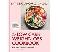 The Low Carb Weight-Loss Cookbook: Katie & Giancarlo Caldesi (Diabetes Series)