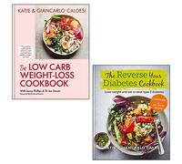 The Low-Carb Weight Loss Cookbook, The Reverse Your Diabetes Cookbook 2 Books Collection Set By Giancarlo Caldesi & Katie Caldesi