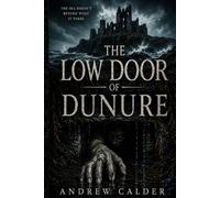 The Low Door of Dunure: What the Sea Returns Is Not What You Lost