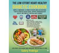 THE LOW-EFFORT HEART-HEALTHY DIABETIC COOKBOOK: LESS STRESS. LESS CLEANUP. MORE CONFIDENCE-ONE EASY MEAL AT A TIME.