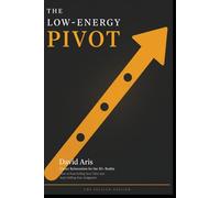 The Low-Energy Pivot: Career Reinvention for the 50+ Realist: How to Stop Selling Your Time and Start Selling Your Judgment Through Fractional Consulting (The Nobody Told Me This Series)