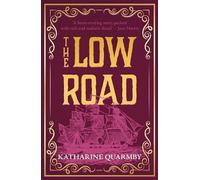 The Low Road: the prize-listed historical novel, based on a true story of forbidden love and betrayal