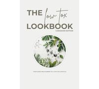 The Low Tox Lookbook: Canadian Edition: Your Guide and Planner to a Low Tox Lifestyle