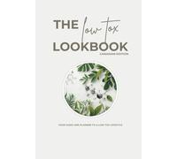 The Low Tox Lookbook: Canadian Edition: Your Guide and Planner to a Low Tox Lifestyle