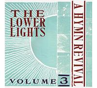 The Lower Lights - A Hymn Revival Vol. 3