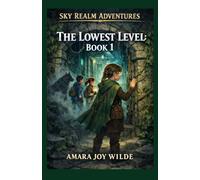 The Lowest Level: A Sky Realm Adventure (The Sky Realm Academy Adventures)
