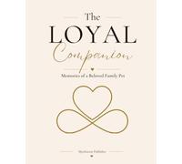 The Loyal Companion: Memories of a Beloved Family Pet