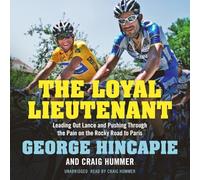 The Loyal Lieutenant: Leading Out Lance and Pushing Through the Pain on the Rocky Road to Paris