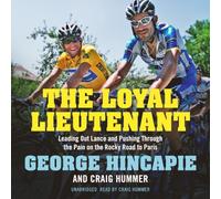 The Loyal Lieutenant: Leading Out Lance and Pushing Through the Pain on the Rocky Road to Paris