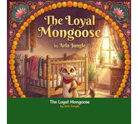 The Loyal Mongoose: A Panchatantra Classic Tale (Panchatantra Tales: Timeless Wisdom for Modern Kids)