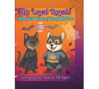The Loyal Royals: Haunted Woos of Corgi Hollow Storybook for Kids of All Ages!