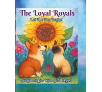 The Loyal Royals: Let the Fun Begin! Storybook for Kids of All Ages! (Volume 1)