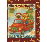 The Loyal Royals Rollin' Into Christmas!: Storybook for Kids of All Ages!