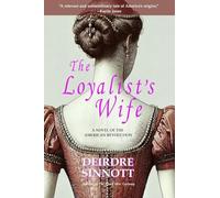The Loyalist's Wife: A Novel of the American Revolution
