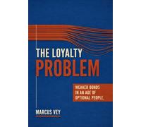 The Loyalty Problem: Weaker Bonds in an Age of Optional People