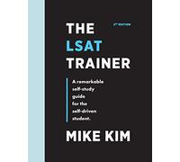 The LSAT Trainer: A Remarkable Self-Study Guide For The Self-Driven Student