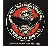 The Lu Silver String Band - The Soul Comes Back To Boogie