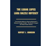 THE LUANA LOPES LARA DAZZLE ODYSSEY: From Brazilian Ballerina's Rigorous Rehearsals to Billionaire Founder of Kalshi - The World's Youngest Self-Made Female Visionary