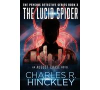 The Lucid Spider: A Psychic detective Novel (August Chase, The Psychic Detective Series)