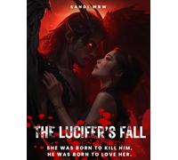 The Lucifer’s Fall: She Was Born to Kill HiM, He Was Born to Love Her? (Realms of Magic & Romance)