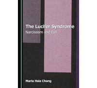The Lucifer Syndrome: Narcissism and Evil