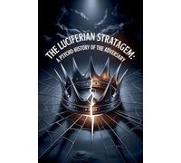 The Luciferian Stratagem: A Psycho-History of the Adversary: 7 (Books of Interest)