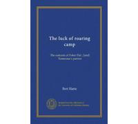 The luck of roaring camp (Vol-1): The outcasts of Poker Flat ; [and] Tennessee's partner