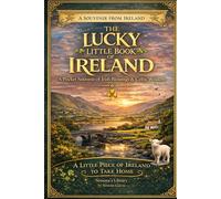 The Lucky Book of Ireland: A Pocket Souvenir of Irish Blessings and Celtic Wisdom