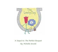 The Lucky Day: A Sequel to The Perfect Bouquet