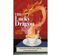 The Lucky Dragon: a grown-up fairy tale