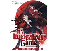 The Lucky Egg Game: Cai Dan You Xi (Novel) Book 1: Death Game