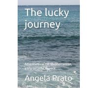 The lucky journey: Adventures in the Mediterranean, a trip to Crete, Greece.