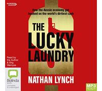 The Lucky Laundry: How the Aussie economy got hooked on the world's dirtiest cash [Audio]