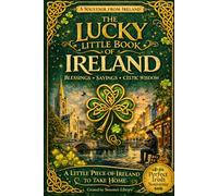 The Lucky Little Book of Ireland: Blessings, Sayings, Celtic Wisdom