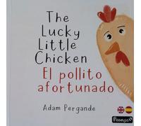 The Lucky Little Chicken. El Pollito Afortunado
