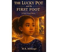 THE LUCKY POT AND THE FIRST FOOT: A Louisiana New Year Story (The Light Keeper Legends)