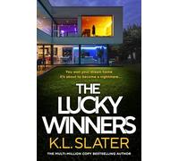 The Lucky Winners: A Dream House. A Dark Secret. The Perfect Thrill - from Sunday Times Bestselling Author of Message Deleted
