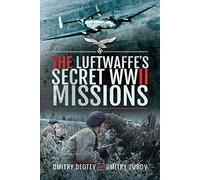 The Luftwaffe's Secret WWII Missions