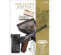 The Luger P.08 Vol. 1: The First World War and Weimar Years: Models 1900 to 1908, Markings, Variants, Ammunition, Accessories (Classic Guns of the World, 6)