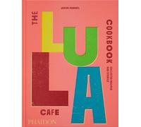 The Lula Cafe Cookbook: Collected Recipes and Stories (FOOD-COOK)