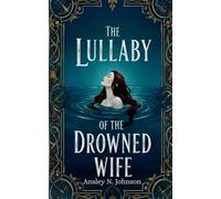 The Lullaby of the Drowned Wife