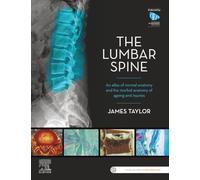 Anatomy of the Lumbar Spine: An atlas of normal anatomy and the morbid anatomy of ageing and injury