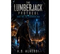 The Lumberjack Protocol: Book Two: The Glasshouse War
