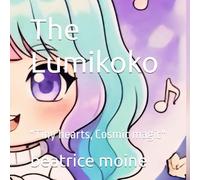 The Lumikoko: "Tiny hearts, Cosmic magic" (The Lumikoko Adventures)