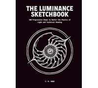 The Luminance Sketchbook: 100 Field Journal Challenges to Master Light, Shadow, and Chiaroscuro (LINEAR ENGINEERING.)