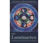 The Luminaries: Psychology of the Sun and Moon in the Horoscope: 3 (Seminars in Psychological Astrology, 3)